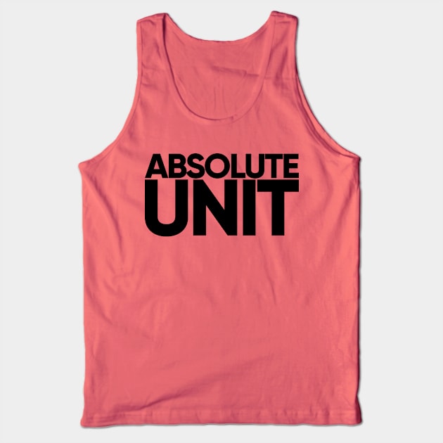 Absolute Unit (Light) Tank Top by StupidHead